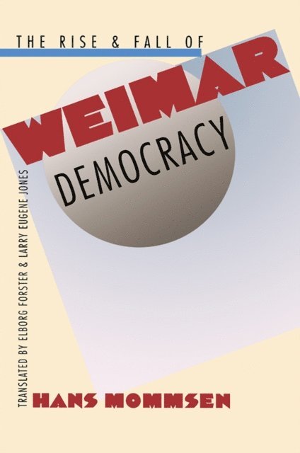 Hans Mommsen - Rise and Fall of Weimar Democracy, E-bok