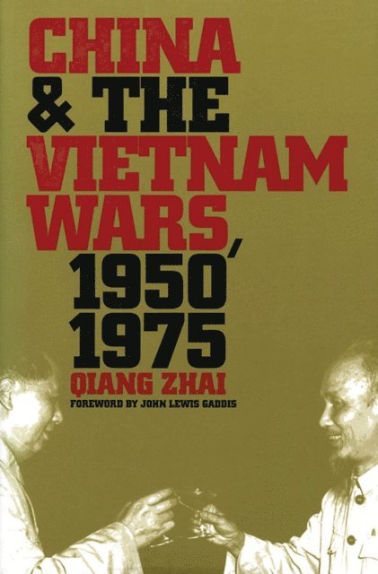 Qiang Zhai - China and the Vietnam Wars, 1950-1975, E-bok