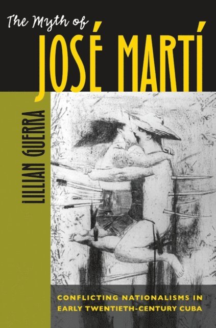 Lillian Guerra - Myth of Jose Marti, E-bok