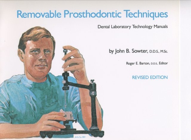 John B. Sowter D.D.S., Roger E. Barton - Removable Prosthodontic Techniques, E-bok