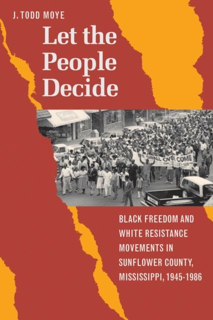 J. Todd Moye - Let the People Decide, E-bok