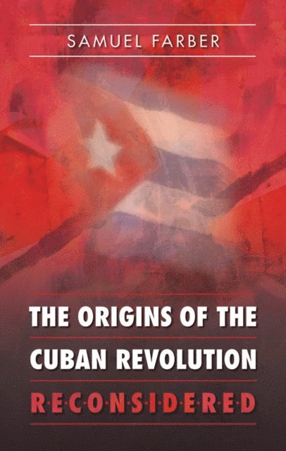 Samuel Farber - Origins of the Cuban Revolution Reconsidered, E-bok