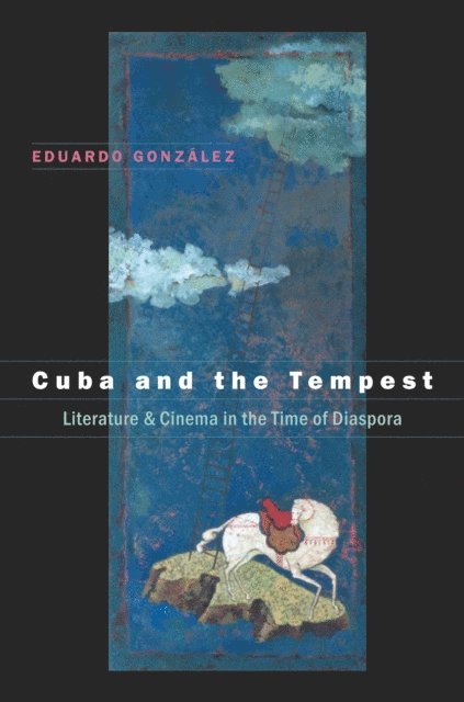 Eduardo Gonzalez - Cuba and the Tempest, E-bok