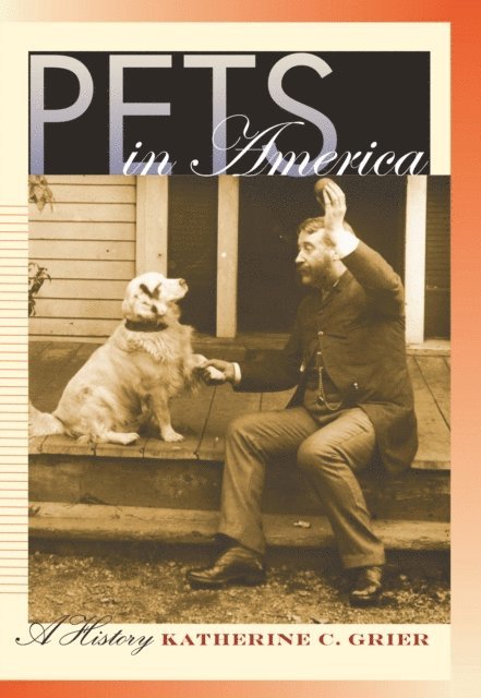 Katherine C. Grier - Pets in America, E-bok
