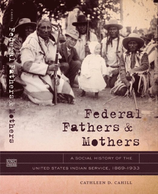 Cathleen D. Cahill - Federal Fathers and Mothers, E-bok