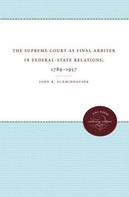 John R. Schmidhauser - Supreme Court As Final Arbiter in Federal-State Relations, 1789-1957, Häftad. Tillgänglighet: Lägg i varukorg