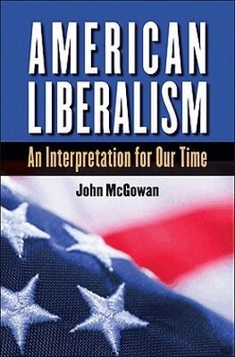 John McGowan - American Liberalism. Tillgänglighet: Tillfälligt slut