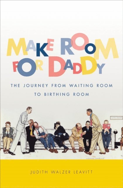 Judith Walzer Leavitt - Make Room for Daddy, E-bok