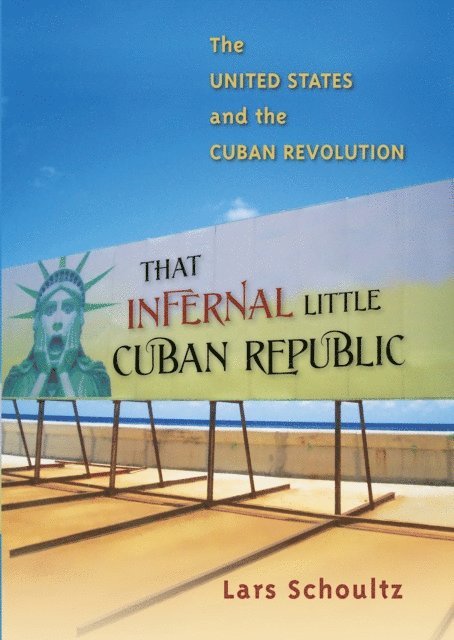 Lars Schoultz - That Infernal Little Cuban Republic, E-bok