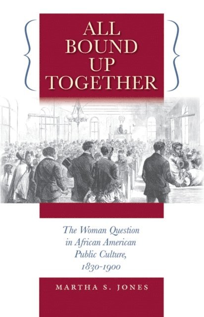 Martha S. Jones - All Bound Up Together, E-bok
