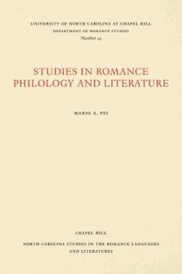 Mario A. Pei - Studies in Romance Philology and Literature, Häftad
