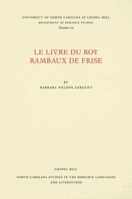 Barbara Nelson Sargent - Le Livre Du Roy Rambaux De Frise, Häftad
