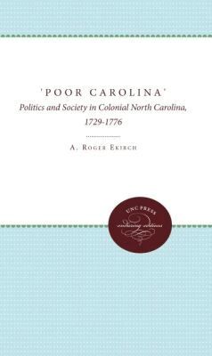 A. Roger Ekirch - 'Poor Carolina', Häftad