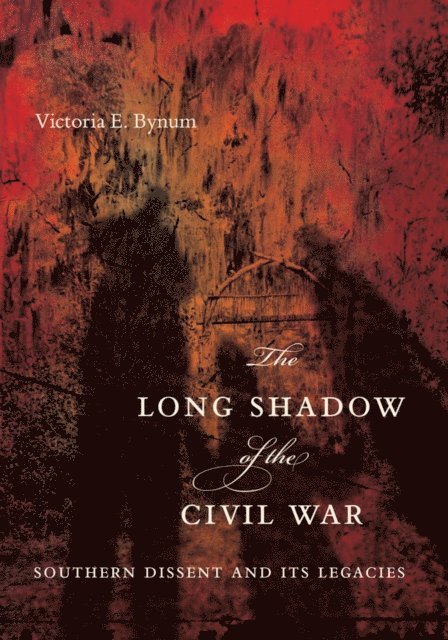 Victoria E. Bynum - Long Shadow of the Civil War, E-bok