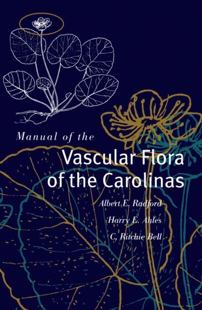 C. Ritchie Bell, Harry E. Ahles, Albert E. Radford - Manual of the Vascular Flora of the Carolinas, E-bok