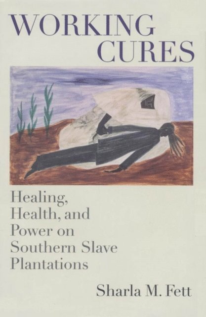 Sharla M. Fett - Working Cures, E-bok