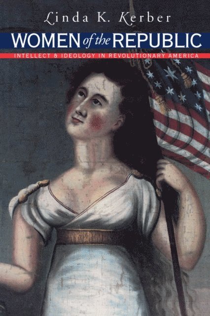 Linda K. Kerber - Women of the Republic, E-bok