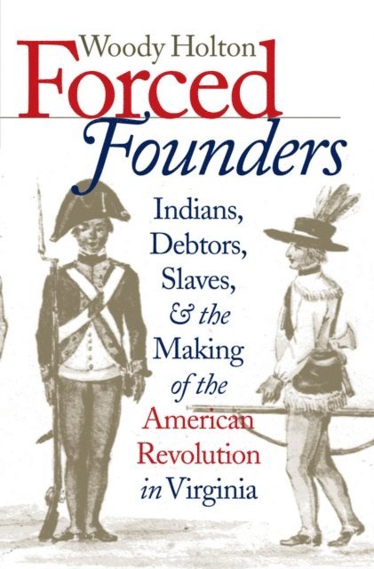 Woody Holton - Forced Founders, E-bok