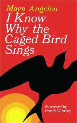 Maya Angelou - Angelou, M: I Know Why the Caged Bird Sings, Inbunden