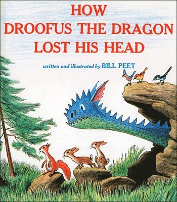 Bill Peet - Peet, B: How Droofus the Dragon Lost His Head, Inbunden
