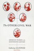 Other Civil War: American Women in the Nineteenth Century