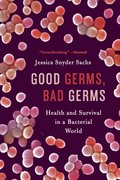 Good Germs, Bad Germs