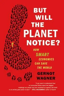 Gernot Wagner - But Will the Planet Notice?, Häftad. Tillgänglighet: Lägg i varukorg