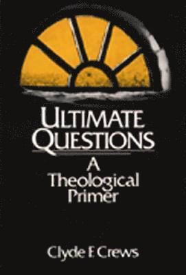 Clyde F. Crews - Ultimate Questions, Häftad