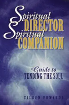 Tilden Edwards - Spiritual Director, Spiritual Companion, Häftad. Tillgänglighet: Lägg i varukorg