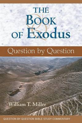 William T. Miller - The Book of Exodus: Question by Question, Häftad