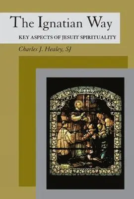 Charles J. Healey - The Ignatian Way, Häftad. Tillgänglighet: Lägg i varukorg