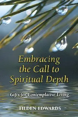 Tilden Edwards - Embracing the Call to Spiritual Depth, Häftad. Tillgänglighet: Lägg i varukorg