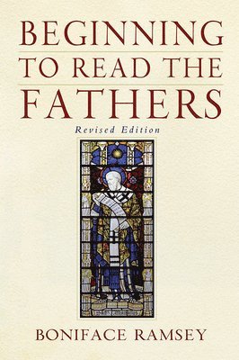Boniface Ramsey - Beginning to Read the Fathers, Häftad