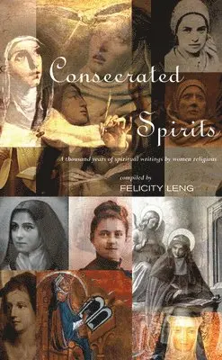 Felicity Leng - Consecrated Spirits: A Thousand Years of Spiritual Writings by Women Religious, Häftad. Tillgänglighet: Lägg i varukorg