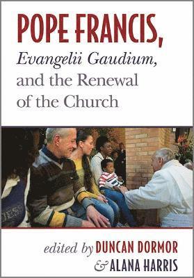 Duncan Dormor, Alana Harris - Pope Francis, Evangelii Gaudium, and the Renewal of the Church, Häftad