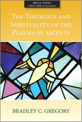 Theology and Spirituality of the Psalms of Ascents