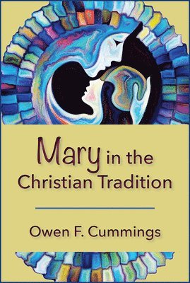 Owen F. Cummings - Mary in the Christian Tradition, Häftad