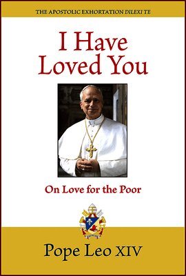 Pope Leo - I Have Loved You: Dilexi Te, Häftad