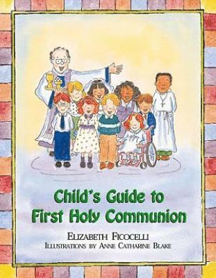 Elizabeth Ficocelli - Child's Guide to First Holy Communion, Inbunden. Tillgänglighet: Lägg i varukorg