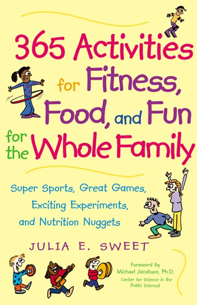 Julia Sweet - 365 Activities for Fitness, Food, and Fun for the Whole Family, Häftad