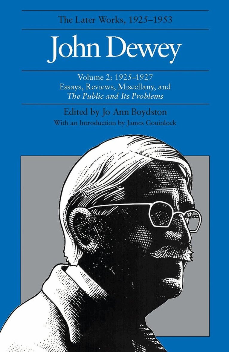 John Dewey, Jo Ann Boydston - Collected Works of John Dewey V. 2; 1925-1927, Essays, Reviews, Miscellany, and the Public and Its Problems, Inbunden