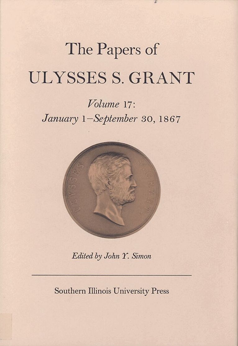 Ulysses S. Grant, John Y. Simon, John Y. Simon - Papers of Ulysses S. Grant, Volume 17, Inbunden