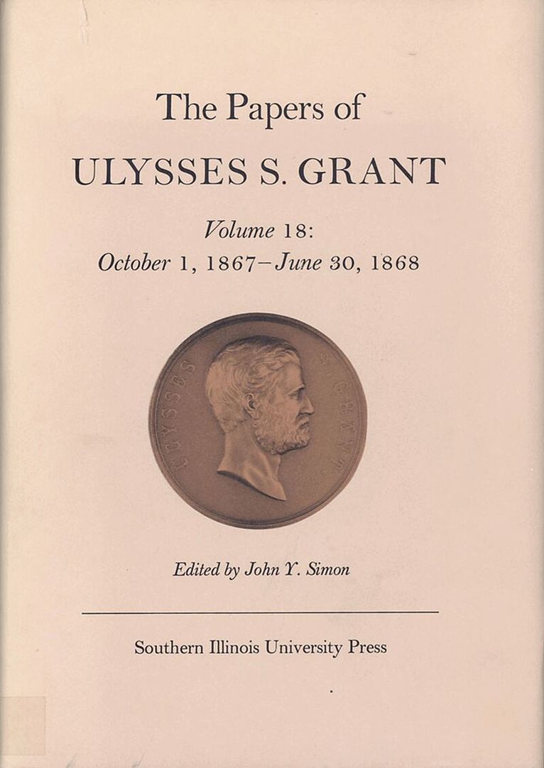 Ulysses S. Grant, John Y. Simon, John Y. Simon - Papers of Ulysses S. Grant, Volume 18, Inbunden