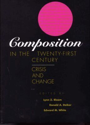 Lynn Z. Bloom, Donald A. Daiker, Edward M. White - Composition in the Twenty-First Century, Inbunden. Tillgänglighet: Tillfälligt slut