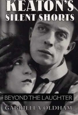 Gabriella Oldham - Keaton's Silent Shorts, Häftad. Tillgänglighet: Tillfälligt slut