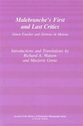 Malebranche`s First and Last Critics  Simon Foucher and Dortius de Mairan