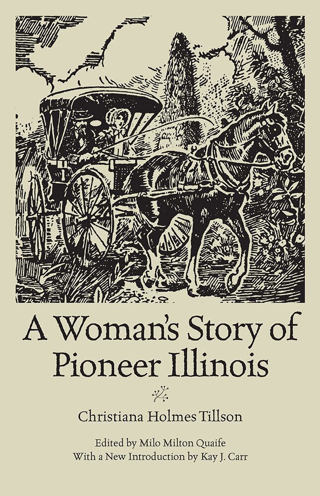 Christiana Holmes Tillson, Milo Milton Quaife, Kay J Carr, Milo Milton Quaife - Woman's Story of Pioneer Illinois, Häftad. Tillgänglighet: Lägg i varukorg