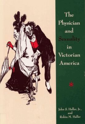 John S. Haller, Robin M. Haller - Physician and Sexuality in Victorian America, Häftad. Tillgänglighet: Tillfälligt slut