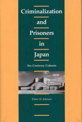 Elmer H. Johnson - Criminalization and Prisoners in Japan, Inbunden. Tillgänglighet: Tillfälligt slut