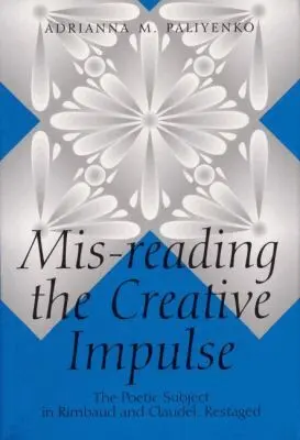 Adrianna M. Paliyenko - Mis-Reading the Creative Impulse, Inbunden. Tillgänglighet: Tillfälligt slut